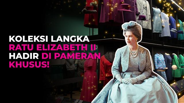 Peringati 100 Tahun Ratu Elizabeth II, Busana Bersejarah Dipamerkan