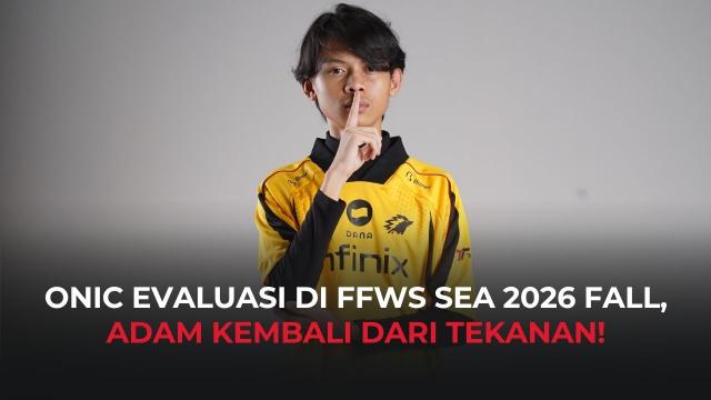 Adam Comeback, ONIC Siapkan Amunisi Baru di Week 3 FFWS SEA 2026 Fall
