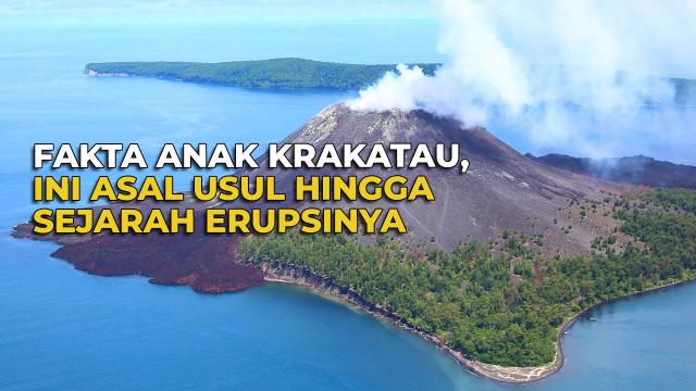 Mengenal Asal Usul Anak Krakatau, Gunung Api yang Aktif di Selat Sunda