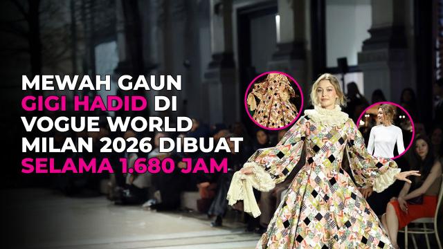Pukau Runway Vogue World Milan 2026, Gigi Hadid Bak Putri Raja!